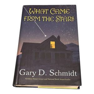 What Came From The Stars Gary D. Schmidt YA Fantasy Hardcover Novel Book